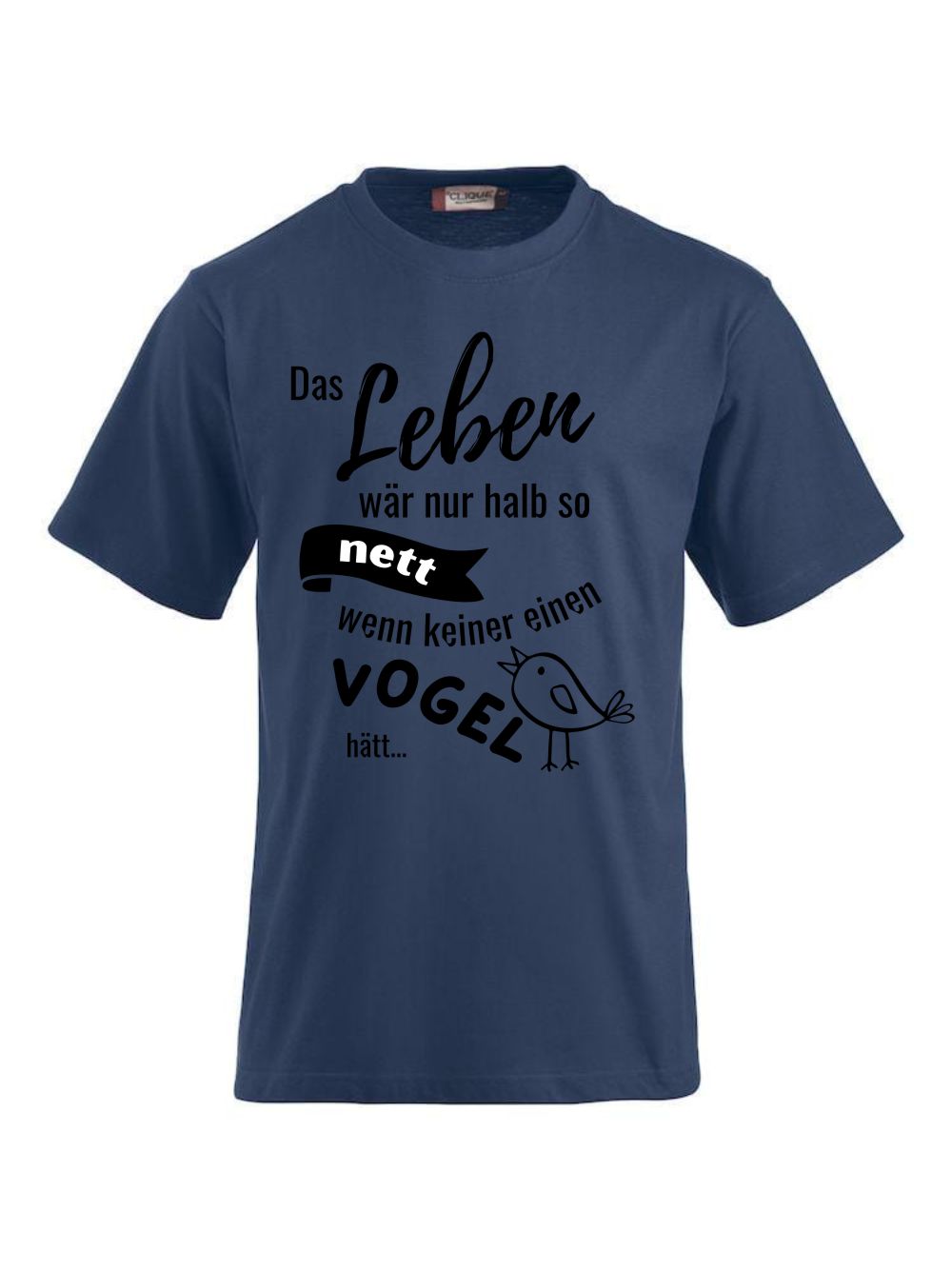 T-Shirts bedrucken mit Spruch - Vogel CLIQUE CLASSIC-T-Shirt für Damen und Herren    -- T-Shirt aus feinster gekämmter und vorgeschrumpfter Baumwolle