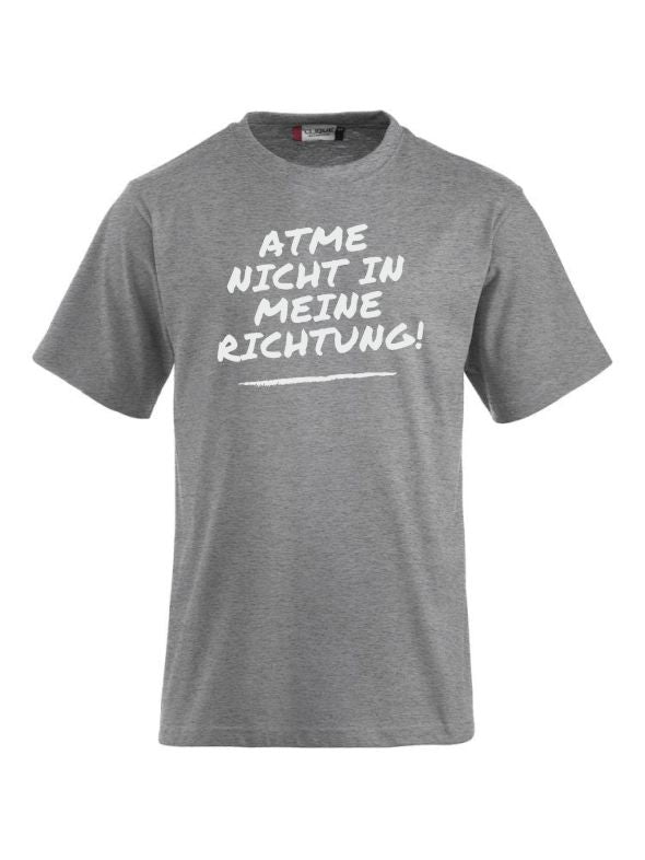 T-Shirts bedrucken mit Spruch atme nicht in meine Richtung