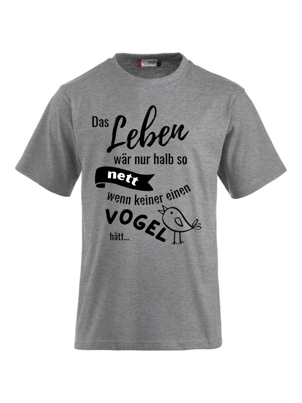 T-Shirts bedrucken mit Spruch - Vogel CLIQUE CLASSIC-T-Shirt für Damen und Herren    -- T-Shirt aus feinster gekämmter und vorgeschrumpfter Baumwolle