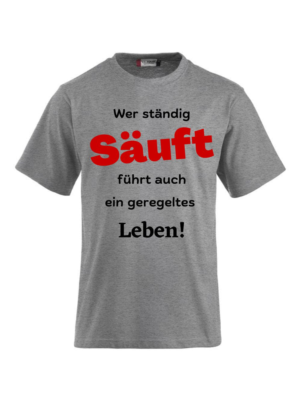 T-Shirts bedrucken mit Spruch - Wer ständig säuft CLIQUE CLASSIC-T-Shirt für Damen und Herren