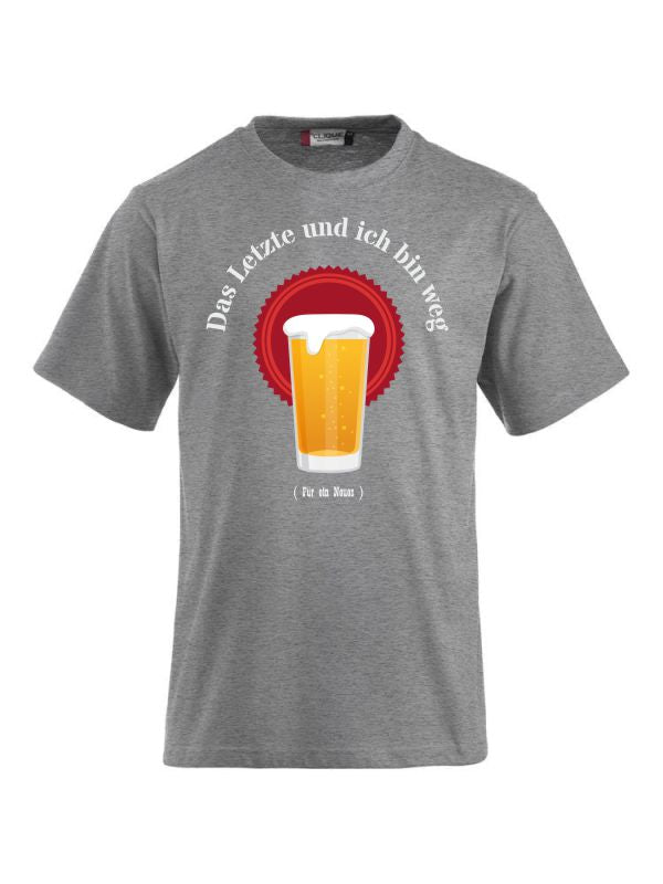 T-Shirts bedrucken mit Spruch - Das Letzte und ich bin weg