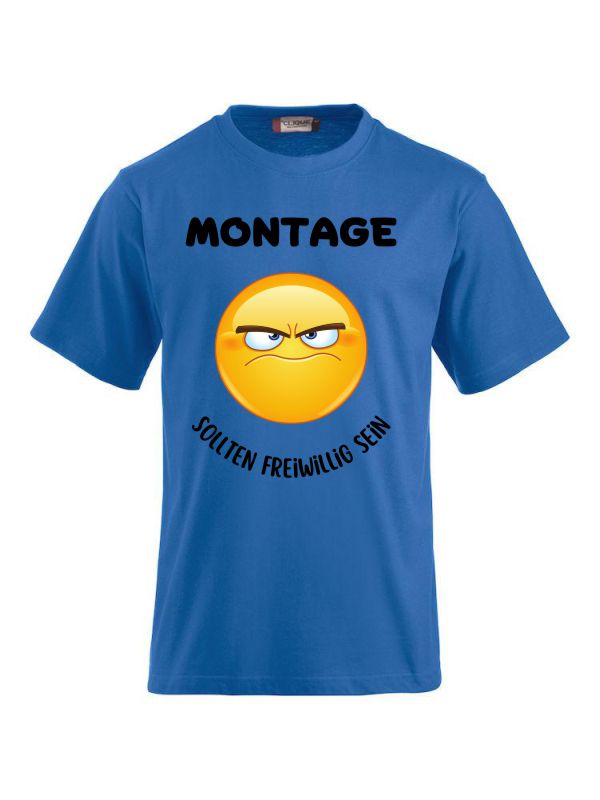 T-Shirts bedrucken mit Spruch - Montage sollen Freiwillilg sein
