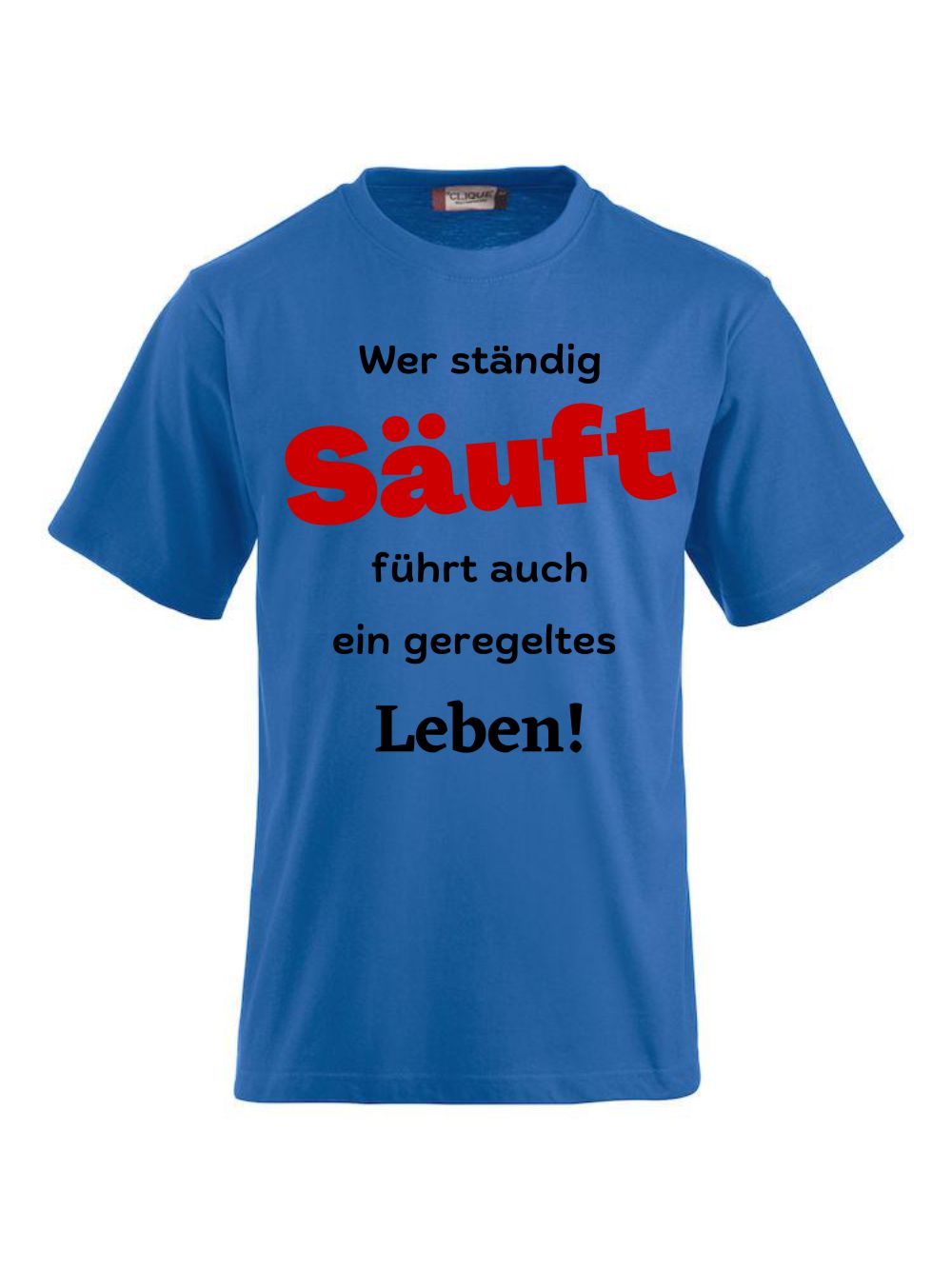 T-Shirts bedrucken mit Spruch - Wer ständig säuft CLIQUE CLASSIC-T-Shirt für Damen und Herren
