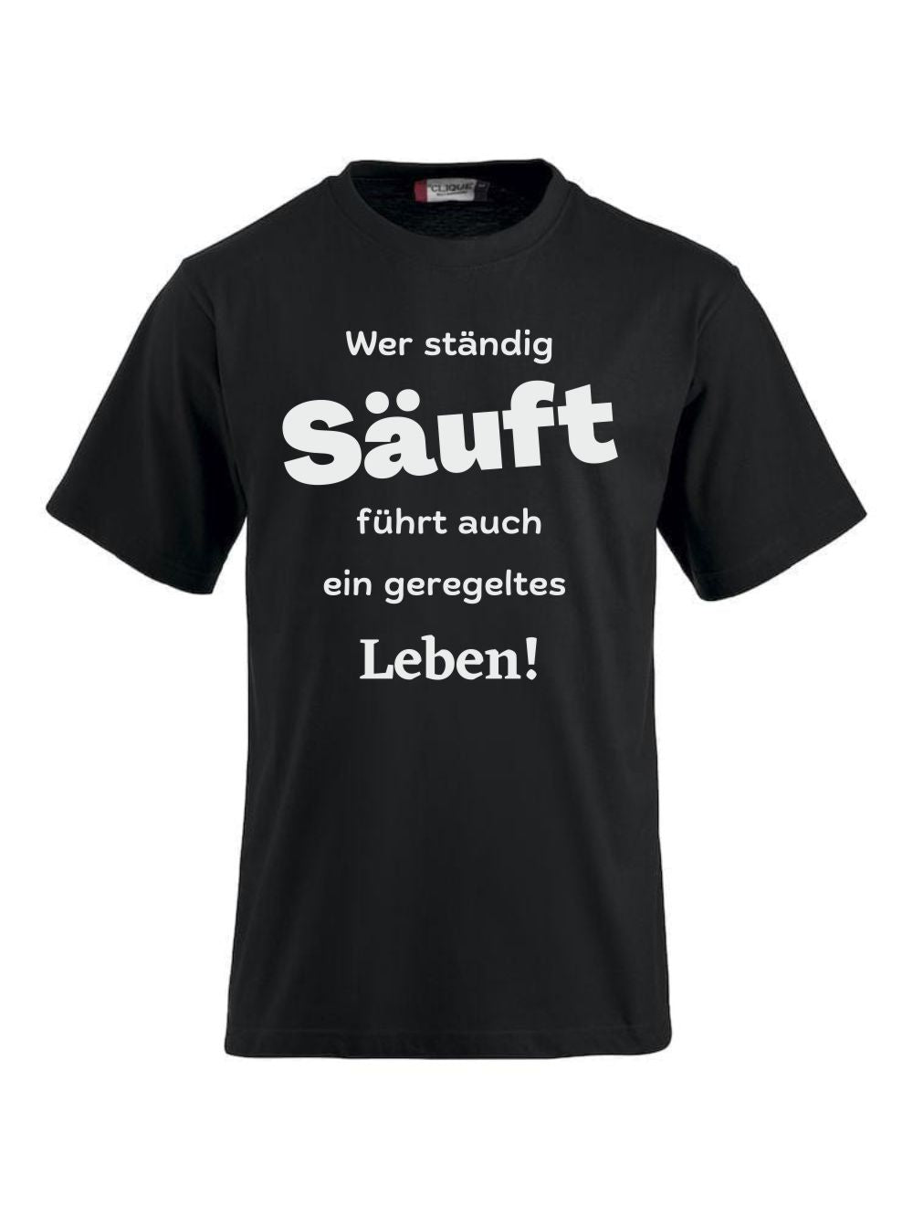 T-Shirts bedrucken mit Spruch - Wer ständig säuft CLIQUE CLASSIC-T-Shirt für Damen und Herren