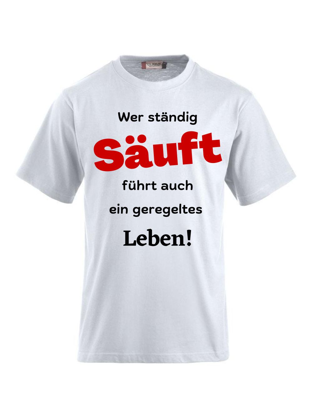 T-Shirts bedrucken mit Spruch - Wer ständig säuft CLIQUE CLASSIC-T-Shirt für Damen und Herren