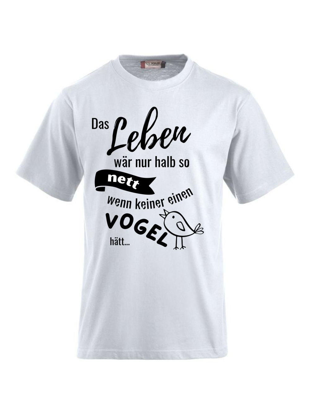 T-Shirts bedrucken mit Spruch - Vogel CLIQUE CLASSIC-T-Shirt für Damen und Herren    -- T-Shirt aus feinster gekämmter und vorgeschrumpfter Baumwolle